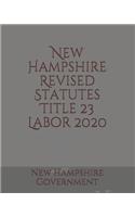 New Hampshire Revised Statutes Title 23 Labor