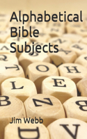 Alphabetical Bible Subjects