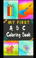 My First Coloring Book of ABC: Toddlers Coloring Book: Fun with Letters, Shapes, Trace and Color (Kids coloring activity books) (Ages 2-4 years)