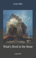 What's Bred in the Bone