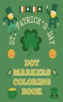 St. Patrick's Day Dot Markers Coloring Book: st patricks day activity book for kids, St patricks day gifts for kids/ toddlers