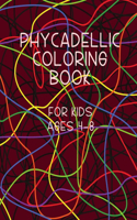 Phycadellic Coloring Book For kids Ages 4-8: Brain Activities and Coloring book for Brain Health with Fun and Relaxing