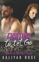 Fighting To Let Go