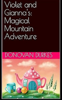 Violet and Gianna: Magical Mountain Adventure