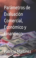 Parámetros de Evaluación Comercial, Económico y Financiero: (1 Parámetros de Evaluación Comercial, Económico Y Financiero)