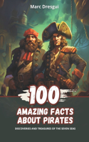 100 Amazing Facts about Pirates