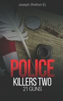 Police Killers Two: 21 Guns