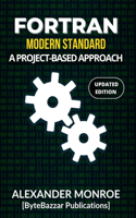 FORTRAN: MODERN STANDARD: A Project-Based Approach