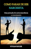 Como Parar de Ser Narcisista