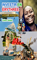 INVESTIR EN ÉRYTHRÉE - Visit Eritrea - Celso Salles: Collection Investir en Afrique