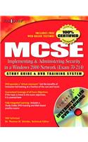 MCSE/McSa Implementing and Administering Security in a Windows 2000 Network (Exam 70-214): Study Guide and DVD Training System
