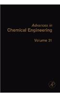 Advances in Chemical Engineering: Volume 31