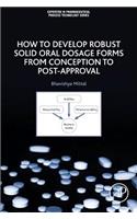 How to Develop Robust Solid Oral Dosage Forms