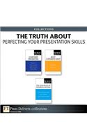 The Truth about Perfecting Your Presentation Skills (Collection)