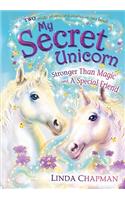 My Secret Unicorn: Stronger Than Magic and a Special Friend: (My Secret Unicorn)