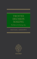 Trustee Decision Making: The Rule in RE: Hastings-Bass