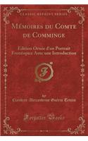 Mémoires Du Comte de Comminge: Edition Ornée d'Un Portrait Frontispice Avec Une Introduction (Classic Reprint)