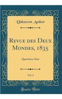 Revue Des Deux Mondes, 1835, Vol. 2: QuatriÃ¨me SÃ©rie (Classic Reprint): QuatriÃ¨me SÃ©rie (Classic Reprint)