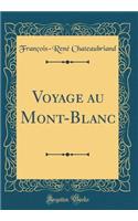 Voyage Au Mont-Blanc (Classic Reprint)