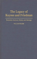 Legacy of Keynes and Friedman