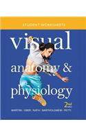 Student Worksheets for Visual Anatomy & Physiology