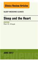 Sleep and the Heart, an Issue of Sleep Medicine Clinics