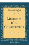 Mémoires d'un Conspirateur (Classic Reprint)