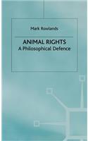 Animal Rights: A Philosophical Defence