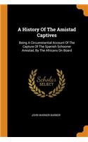 A History Of The Amistad Captives