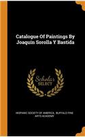 Catalogue Of Paintings By Joaquín Sorolla Y Bastida