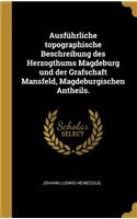 Ausführliche topographische Beschreibung des Herzogthums Magdeburg und der Grafschaft Mansfeld, Magdeburgischen Antheils.