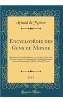 Encyclopédie des Gens du Monde, Vol. 4: Répertoire Universel des Sciences, des Lettres Et des Arts; Avec des Notices sur les Principales Familles Historiques Et sur les Personnages Célèbres, Morts Et Vivans (Classic Reprint)