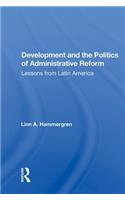 Development and the Politics of Administrative Reform