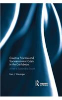 Creative Practice and Socioeconomic Crisis in the Caribbean