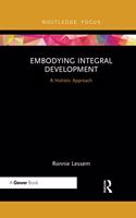 Embodying Integral Development: A Holistic Approach(Transformation and Innovation)