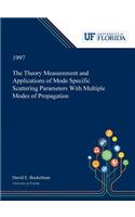 Theory Measurement and Applications of Mode Specific Scattering Parameters With Multiple Modes of Propagation