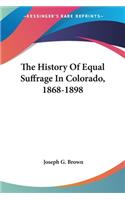 History Of Equal Suffrage In Colorado, 1868-1898