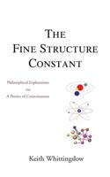 The Fine Structure Constant: Cumulo-Contextual Lexico-Heuristic Verse, Philosophical Exploration Via a Poetics of Consciousness(English)