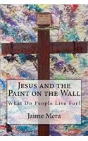 Jesus and the Paint on the Wall