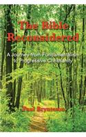 Bible Reconsidered: A Journey from Fundamentalism to Progressive Christianity