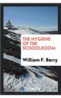 The hygiene of the schoolroom