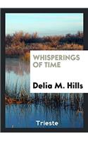 WHISPERINGS OF TIME