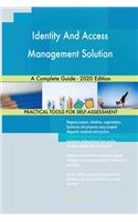 Identity And Access Management Solution A Complete Guide - 2020 Edition