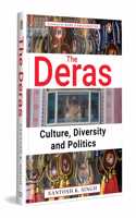The Deras: Culture, Diversity and Politics Singh, Santosh K. Singh, Santosh K. Singh, Santosh K.