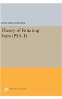 Theory of Rotating Stars. (PSA-1), Volume 1