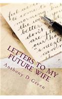 Letter's To My Future Wife