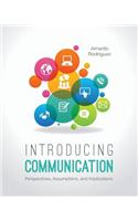 Introducing Communication: Perspectives, Assumptions, and Implications
