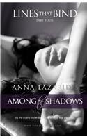 Lines That Bind - Among the Shadows - Part Four
