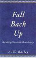 Fall Back Up: Surviving Traumatic Brain Injury