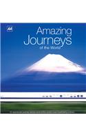 Amazing Journeys of the World: 22 Spectacular Journeys Across Some of the World's Most Breathtaking Scenery